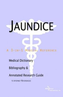 Jaundice - A Medical Dictionary, Bibliography, and Annotated Research Guide to Internet References