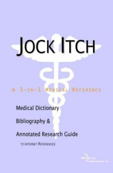 Jock Itch - A Medical Dictionary Bibliography and Annotated Research Guide to Internet References