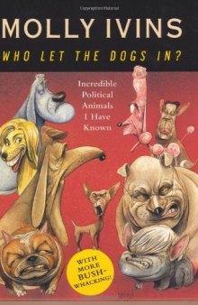 Who let the dogs in?: incredible political animals I have known  