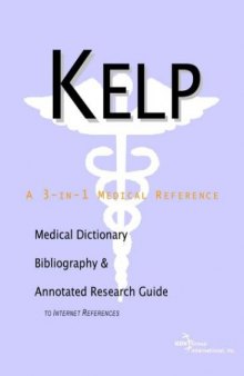 Kelp - A Medical Dictionary, Bibliography, and Annotated Research Guide to Internet References