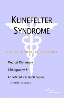 Klinefelter Syndrome - A Medical Dictionary, Bibliography, and Annotated Research Guide to Internet References