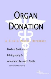 Organ Donation - A Medical Dictionary, Bibliography, and Annotated Research Guide to Internet References