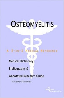 Osteomyelitis - a Medical Dictionary, Bibliography, and Annotated Research Guide to Internet References
