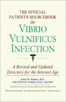 The Official Patient's Sourcebook on Vibrio Vulnificus Infection