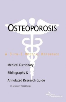 Osteoporosis - A Medical Dictionary, Bibliography, and Annotated Research Guide to Internet References  