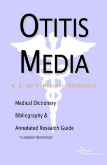 Otitis Media - A Medical Dictionary, Bibliography, and Annotated Research Guide to Internet References