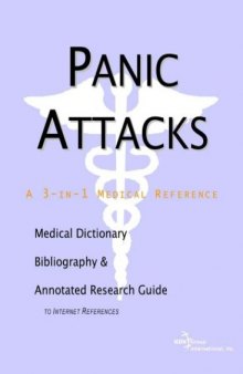 Panic Attacks - A Medical Dictionary, Bibliography, and Annotated Research Guide to Internet References