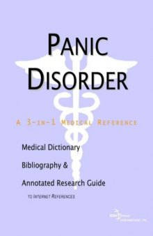 Panic Disorder - A Medical Dictionary, Bibliography, and Annotated Research Guide to Internet References