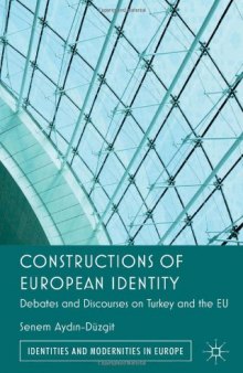 Constructions of European identity : debates and discourses on Turkey and the EU