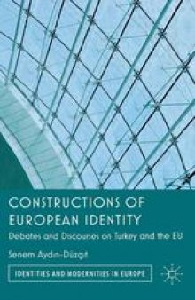 Constructions of European Identity: Debates and Discourses on Turkey and the EU