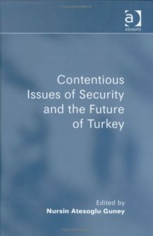 Contentious Issues of Security and the Future of Turkey