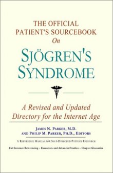 The Official Patient's Sourcebook on Sjgren's Syndrome: A Revised and Updated Directory for the Internet Age