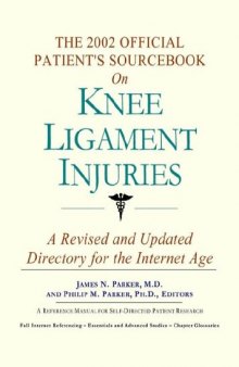 The 2002 Official Patient's Sourcebook on Knee Ligament Injuries