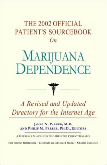 The 2002 Official Patient's Sourcebook on Marijuana Dependence: A Revised and Updated Directory for the Internet Age