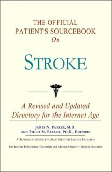The Official Patient's Sourcebook on Stroke: A Revised and Updated Directory for the Internet Age
