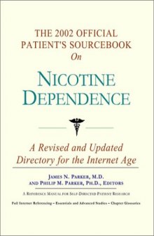 The 2002 Official Patient's Sourcebook on Nicotine Dependence: A Revised and Updated Directory for the Internet Age