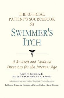 The Official Patient's Sourcebook on Swimmer's Itch: A Revised and Updated Directory for the Internet Age