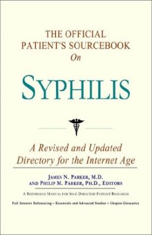The Official Patient's Sourcebook on Syphilis: A Revised and Updated Directory for the Internet Age