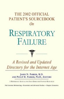 The 2002 Official Patient's Sourcebook on Respiratory Failure