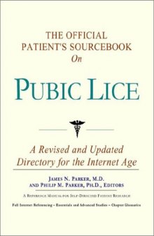 The Official Patient's Sourcebook on Pubic Lice: A Revised and Updated Directory for the Internet Age