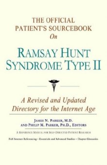 The Official Patient's Sourcebook on Ramsay Hunt Syndrome Type II: A Revised and Updated Directory for the Internet Age