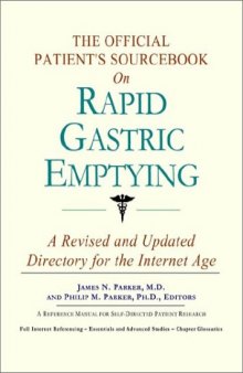 The Official Patient's Sourcebook on Rapid Gastric Emptying: A Revised and Updated Directory for the Internet Age