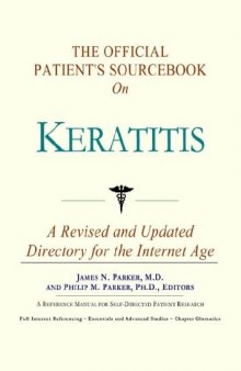 The Official Patient's Sourcebook on Keratitis