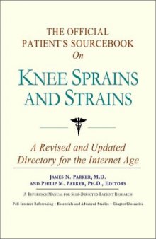 The Official Patient's Sourcebook on Knee Sprains and Strains