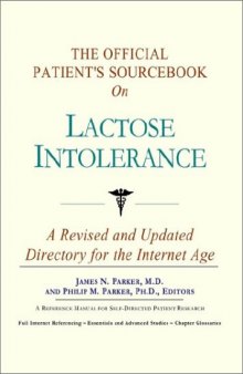 The Official Patient's Sourcebook on Lactose Intolerance: A Revised and Updated Directory for the Internet Age