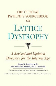 The Official Patient's Sourcebook on Lattice Dystrophy
