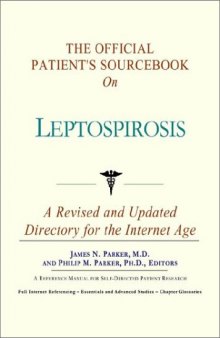 The Official Patient's Sourcebook on Leptospirosis: A Revised and Updated Directory for the Internet Age