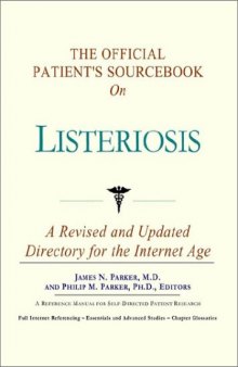 The Official Patient's Sourcebook on Listeriosis: A Revised and Updated Directory for the Internet Age