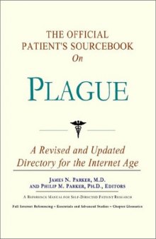 The Official Patient's Sourcebook on Plague: A Revised and Updated Directory for the Internet Age