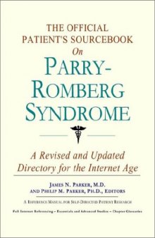 The Official Patient's Sourcebook on Parry-Romberg Syndrome: A Revised and Updated Directory for the Internet Age