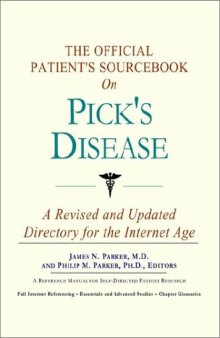 The Official Patient's Sourcebook on Pick's Disease