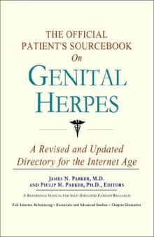The Official Patient's Sourcebook on Genital Herpes: A Revised and Updated Directory for the Internet Age