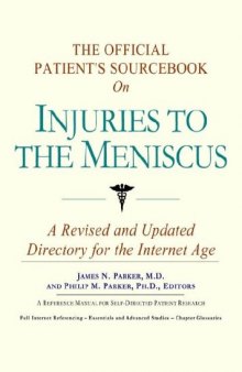 The Official Patient's Sourcebook on Injuries to the Meniscus