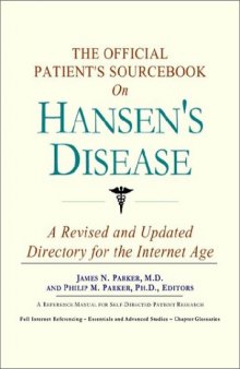 The Official Patient's Sourcebook on Hansen's Disease: A Revised and Updated Directory for the Internet Age