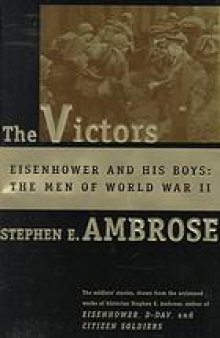 The victors : Eisenhower and his boys : the men of World War II