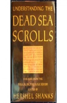 Understanding the Dead Sea Scrolls: A Reader from the Biblical Archaeology Review