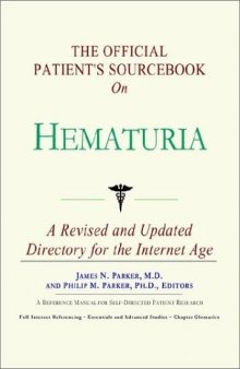 The Official Patient's Sourcebook on Hematuria