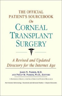 The Official Patient's Sourcebook on Corneal Transplant Surgery