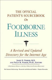 The Official Patient's Sourcebook on Foodborne Illness: A Revised and Updated Directory for the Internet Age
