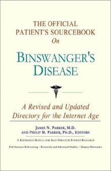 The Official Patient's Sourcebook on Binswanger's Disease