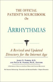 The Official Patient's Sourcebook on Arrhythmias