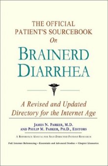 The Official Patient's Sourcebook on Brainerd Diarrhea: A Revised and Updated Directory for the Internet Age