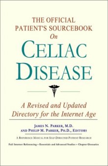 The Official Patient's Sourcebook on Celiac Disease: A Revised and Updated Directory for the Internet Age