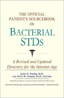The Official Patient's Sourcebook on Bacterial Stds: A Revised and Updated Directory for the Internet Age