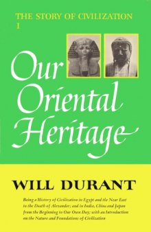 The Story of Civilization I: Our Oriental Heritage