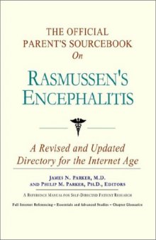 The Official Parent's Sourcebook on Rasmussen's Encephalitis: A Revised and Updated Directory for the Internet Age